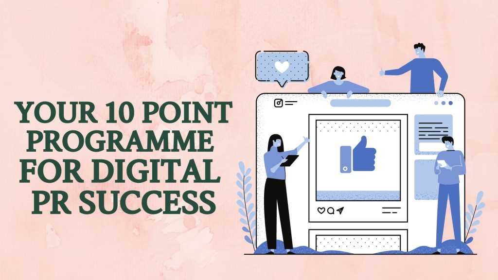 Your 10 point programme for digital PR success