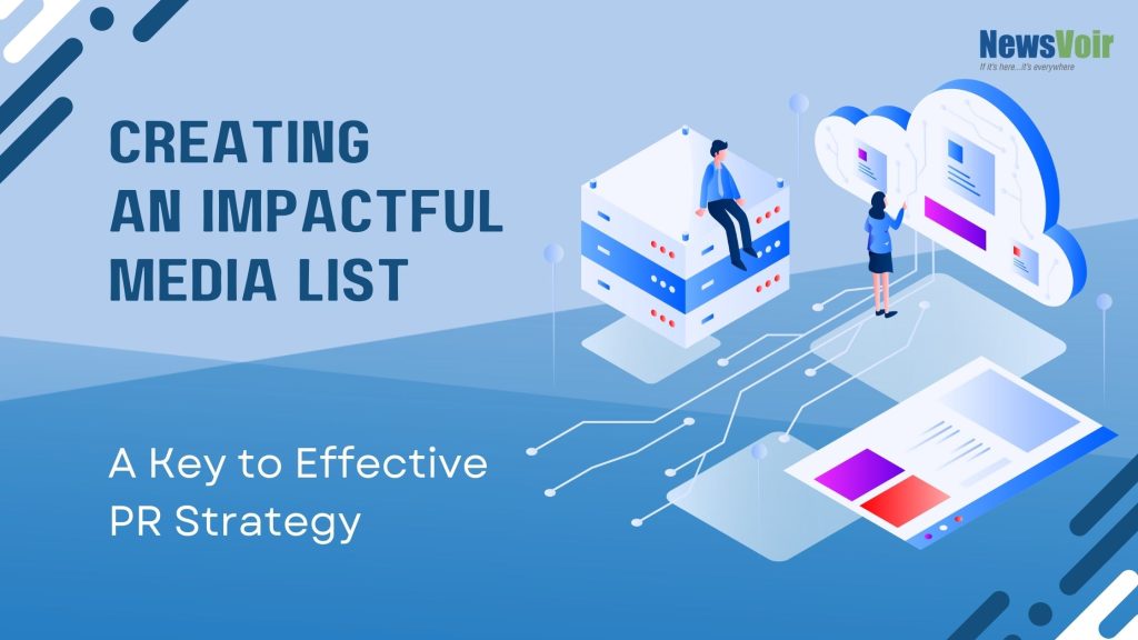 Creating an Impactful Media List: A Key to Effective PR Strategy