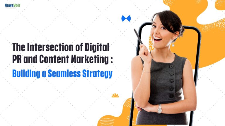 The Intersection of Digital PR and Content Marketing: Building a Seamless Strategy