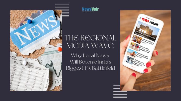 The Regional Media Wave: Why Local News Will Become India’s Biggest PR Battlefield