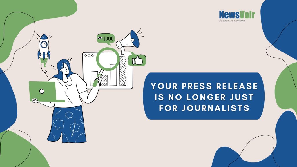 Your Press Release Is No Longer Just for Journalists