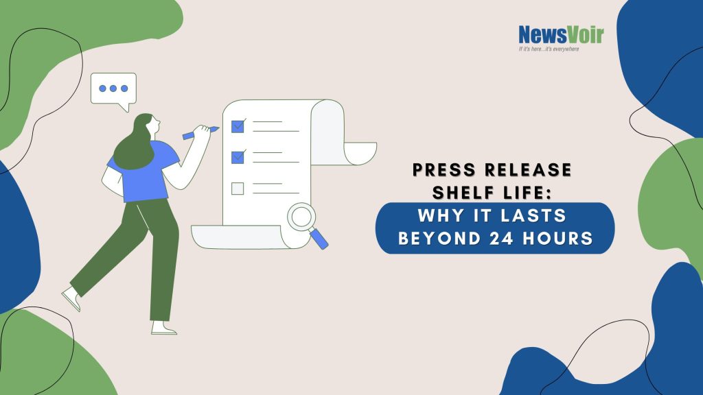 Press Release Shelf Life: Why It Lasts Beyond 24 Hours