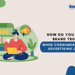 How to build brand trust when consumers trust advertising less