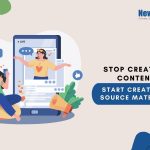 Stop creating content and start creating source material
