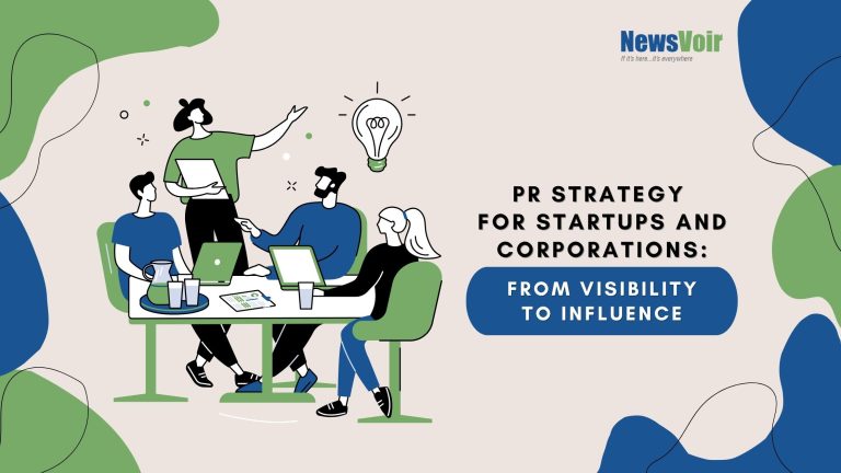 PR Strategy for Startups and Corporations: From Visibility to Influence